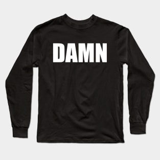 Damn Long Sleeve T-Shirt